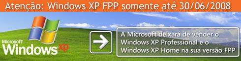 Corra! Windows XP em caixinha somente at 30/06/2008!
