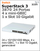 3CR17450-91 - Switch Gigabit 28 portas 3Com SuperStack 3 3870 (24 x Gigabit; 4 x SFP; 1 x Slot 10 Gigabit) Gerencivel Expansvel Empilhvel Layer 3 [DESCONTINUADO!]