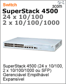 3CR17561-91 - Switch 10/100 24 portas 3Com SuperStack 4500 (24 x 10/100; 2 x Gigabit ou SFP) Gerencivel Expansvel Empilhvel [DESCONTINUADO!] (Substitudo pelo HP JE045A)