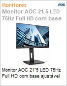 Monitor 21,5 LED AOC 75Hz Full HD com base ajustvel  (Figura somente ilustrativa, no representa o produto real)