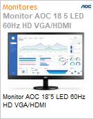 Monitor 18,5 LED AOC 60Hz HD VGA/HDMI (Figura somente ilustrativa, no representa o produto real)