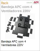 Bandeja APC com 4 Ventiladores 220V  (Figura somente ilustrativa, no representa o produto real)