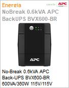 No-Break 0.6kVA APC Back-UPS BVX600-BR 600VA/360W 115V/115V NBR14136 [x4] Torre Garantia 2 Anos by Schneider Electric (Figura somente ilustrativa, no representa o produto real)