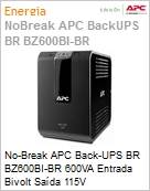 No-Break APC Back-UPS BR BZ600BI-BR 600VA Entrada Bivolt Sada 115V by Schneider Electric (Figura somente ilustrativa, no representa o produto real)