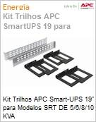 Kit de trilhos APC Smart-UPS 19 para Modelos SRT DE 5/6/8/10 KVA (Figura somente ilustrativa, no representa o produto real)
