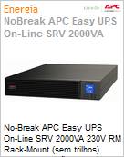 No-Break APC Easy UPS SRV 2000VA 230V RM Rack-Mount (sem trilhos) Dupla Converso USB Serial LCD 2 Anos Balco  (Figura somente ilustrativa, no representa o produto real)