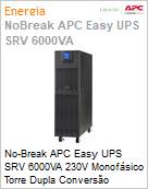 No-Break APC Easy UPS SRV 6000VA 230V Monofsico Torre Dupla Converso Baterias Inclusas USB LCD Borne 1F + N + T 2 Anos Balco (Figura somente ilustrativa, no representa o produto real)