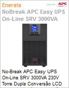 No-Break APC Easy UPS SRV 3000VA 230V Torre Dupla Converso LCD USB Serial Mdulo de energia (No inclui baterias) Expansvel 2 Anos Balco  (Figura somente ilustrativa, no representa o produto real)