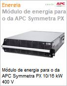 Mdulo de energia para o da APC Symmetra PX 10/16 kW 400 V (Figura somente ilustrativa, no representa o produto real)