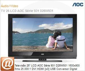 D26W931 - Televiso 26" LCD AOC Srie 931 D26W931 1600x900 5ms 25.000:1 DVI HDMI [x3] USB Conversor Digital