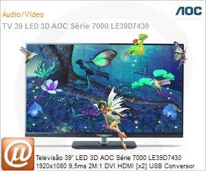 LE39D7430 - Televiso 39" LED 3D AOC Srie 7000 LE39D7430 1920x1080 9,5ms 2M:1 DVI HDMI [x2] USB Conversor Digital