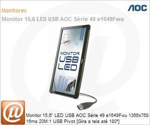 e1649Fwu - Monitor 15,6" LED USB AOC Srie 49 e1649Fwu 1366x768 16ms 20M:1 USB Pivot [Gira a tela at 180]