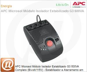 9200100341SP - APC Microsol Mdulo Isolador Estabilizado G3 600VA Completo (Bivolt/115V) - Estabilizador e Aterramento em um s equipamento