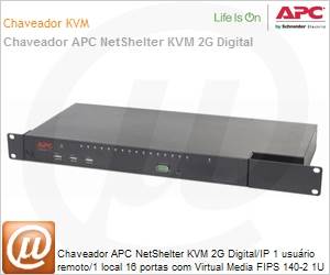 KVM1116R - Chaveador APC NetShelter KVM 2G Digital/IP 1 usurio remoto/1 local 16 portas com Virtual Media FIPS 140-2 1U Bivolt 