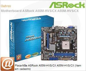 CRA55MBZZAA - Placa-Me ASRock A55M-HVS/CX A55M-HVS/CX (Item em cadastro)