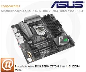 90MB0W00-M0EAY0 - Placa-Me Asus ROG STRIX Z370-G Intel 1151 DDR4 mATX