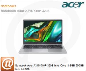 NX.KMDAL.007 - Notebook Acer A315-510P-320B Intel Core i3 8GB 256GB SSD Debian 