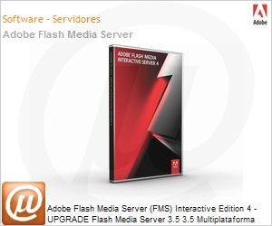 65029128 - Adobe Flash Media Server (FMS) Interactive Edition 4 - UPGRADE Flash Media Server 3.5 3.5 Multiplataforma UPGRADEComp. Ingls Flash Media Server (FMS)E 3.5 1 User