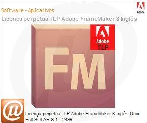 58047487AD01A00 - Licena perptua TLP Adobe FrameMaker 8 Ingls Unix Full SOLARIS 1 - 2499 