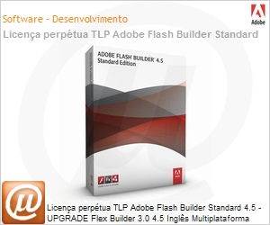 65125559AD01A00 - Licena perptua TLP Adobe Flash Builder Standard 4.5 - UPGRADE Flex Builder 3.0 4.5 Ingls Multiplataforma UPGRADE 2 Versions Back 1 - 2499 