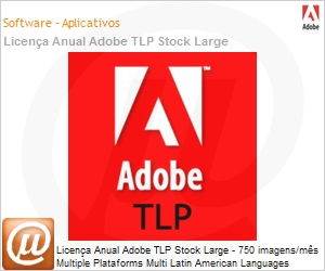 65270689BA01A12 - Licena anual Adobe TLP Stock Large - 750 imagens/ms Multiple Plataforms Multi Latin American Languages Subscription 1 Usurio Level 1 1 - 49 1 Ano (CC Required)