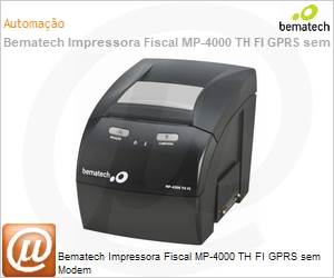 101000112 - Bematech Impressora Fiscal MP-4000 TH FI GPRS sem Modem