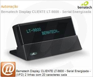 189000301 - Bematech Display CLIENTE LT-9800 - Serial Energizada - (VFD) 2 linhas com 20 caracteres cada