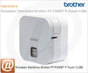 PT-P300BT - Rotulador Eletrnico Brother PT-P300BT P-Touch CUBE 