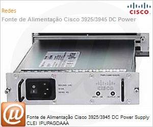 PWR-3900-DC= - Fonte de Alimentao Cisco 3925/3945 DC Power Supply CLEI IPUPAGDAAA