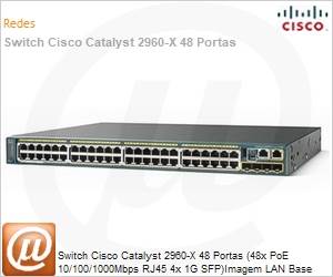 WS-C2960X-48FPS-LB-BR - Switch Cisco Catalyst 2960-X 48 Portas (48x PoE 10/100/1000Mbps RJ45 4x 1G SFP)Imagem LAN Base (PoE mx: 740W)