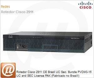CISCO2911BR-V/K9 - Rotedor Cisco 2911 CE Brazil UC Sec. Bundle PVDM3-16 UC and SEC License PAK (Fabricado no Brasil!)