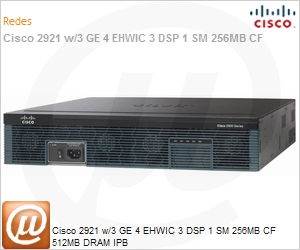 CISCO2921/K9 - Cisco 2921 w/3 GE 4 EHWIC 3 DSP 1 SM 256MB CF 512MB DRAM IPB