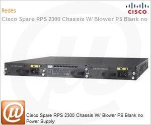 PWR-RPS2300= - Cisco Spare RPS 2300 Chassis W/ Blower PS Blank no Power Supply