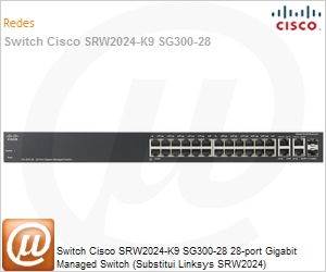 SRW2024-K9-NA - Switch Cisco SRW2024-K9 SG300-28 28-port Gigabit Managed Switch (Substitui Linksys SRW2024)