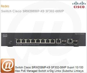 SRW208MP-K9-NA - Switch Cisco SRW208MP-K9 SF302-08MP 8-port 10/100 Max PoE Managed Switch w/Gig Links (Substitui Linksys SRW208MP)