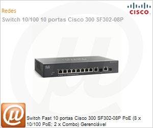 SRW208P-K9-NA - Switch Fast 10 portas Cisco 300 SF302-08P PoE (8 x 10/100 PoE; 2 x Combo) Gerencivel