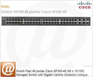 SRW248G4-K9-NA - Switch Fast 48 portas Cisco SF300-48 (48 x 10/100) Managed Switch with Gigabit Uplinks (Substitui Linksys SRW248G4)