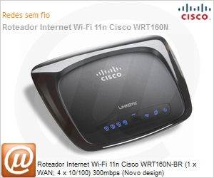 WRT160N-BR - Roteador Internet Wi-Fi 11n Cisco WRT160N-BR (1 x WAN; 4 x 10/100) 300mbps (Novo design)