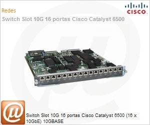 WS-X6716-10T-3C= - Switch Slot 10G 16 portas Cisco Catalyst 6500 (16 x 10GbE) 10GBASE