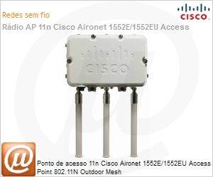 AIR-CAP1552E-N-K9 - Ponto de acesso 11n Cisco Aironet 1552E/1552EU Access Point 802.11N Outdoor Mesh