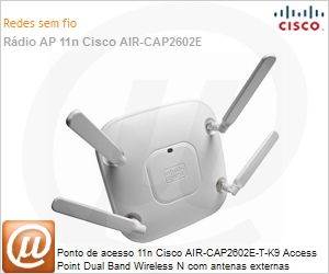 AIR-CAP2602E-T-K9 - Ponto de acesso 11n Cisco AIR-CAP2602E-T-K9 Access Point Dual Band Wireless N com antenas externas