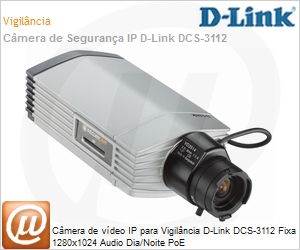 DCS-3112 - Cmera de vdeo IP para Vigilncia D-Link DCS-3112 Fixa 1280x1024 Audio Dia/Noite PoE