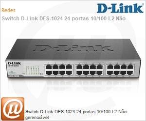 DES-1024D-ZDR - Switch D-Link DES-1024 24 portas 10/100 L2 No gerencivel