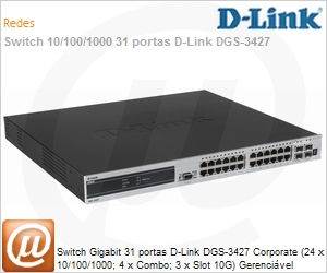 DGS-3427 - Switch Gigabit 31 portas D-Link DGS-3427 Corporate (24 x 10/100/1000; 4 x Combo; 3 x Slot 10G) Gerencivel Expansvel Empilhvel Layer 4 RPS