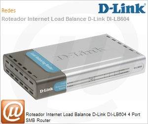 DI-LB604 - Roteador Internet Load Balance D-Link DI-LB604 4 Port SMB Router