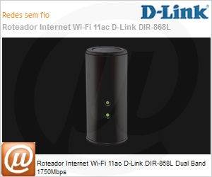 DIR-868L - Roteador Internet Wi-Fi 11ac D-Link DIR-868L Dual Band 1750Mbps