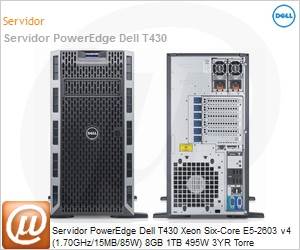 210-ADOJ-0XJ0-540 - Servidor PowerEdge Dell T430 Xeon Six-Core E5-2603 v4 (1.70GHz/15MB/85W) 8GB 1TB 495W 3YR Torre