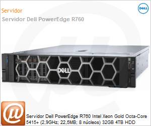 210-BGWW-WZC4 - Servidor Dell PowerEdge R760 Intel Xeon Gold Octa-Core 5415+ (2,9GHz; 22,5MB; 8 ncleos) 32GB 4TB HDD iDRAC9 