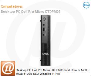 210-BQTT-0005 - Desktop PC Dell Pro Micro DTDPM03 Intel Core i5 14500T 16GB 512GB SSD Windows 11 Pro 