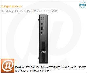 210-BQTT-001Q - Desktop PC Dell Pro Micro DTDPM02 Intel Core i5 14500T 8GB 512GB Windows 11 Pro 
